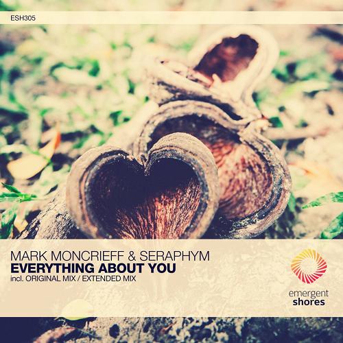 Mark Moncrieff, Seraphym - Everything About You [ESH305]